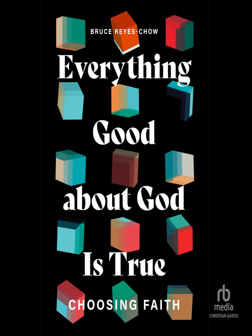 Title details for Everything Good about God Is True by Bruce Reyes-Chow - Available